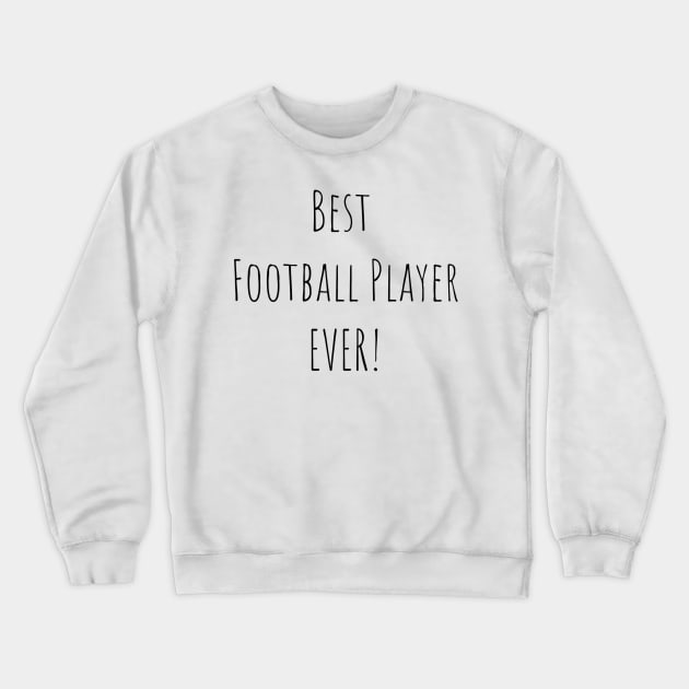 Best Football Player Crewneck Sweatshirt by TrendyTeeTales